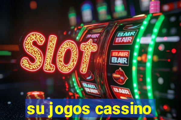 su jogos cassino